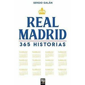 Real Madrid. 365 historias, Paperback - Sergio Galán imagine