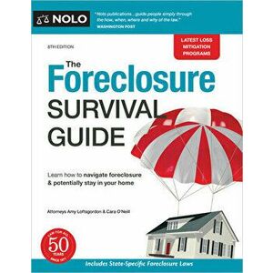 The Foreclosure Survival Guide: Keep Your House or Walk Away with Money in Your Pocket, Paperback - Amy Loftsgordon imagine