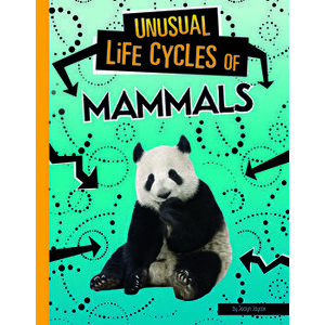 Unusual Life Cycles of Mammals, Hardcover - Jaclyn Jaycox imagine