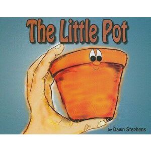 The Little Pot, Hardcover - Dawn Renee Stephens imagine