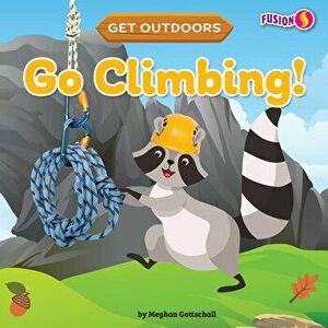 Go Climbing!, Library Binding - Meghan Gottschall imagine