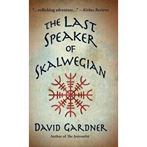 The Last Speaker of Skalwegian, Hardcover - David Gardner imagine