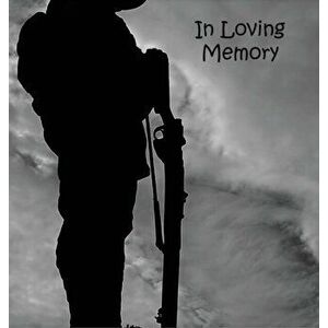 Soldier at War, Fighting, Hero, In Loving Memory Funeral Guest Book, Wake, Loss, Memorial Service, Love, Condolence Book, Funeral Home, Combat, Church imagine