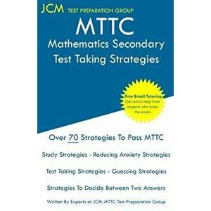 MTTC Mathematics Secondary - Test Taking Strategies: MTTC 022 Exam - Free Online Tutoring - New 2020 Edition - The latest strategies to pass your exam imagine