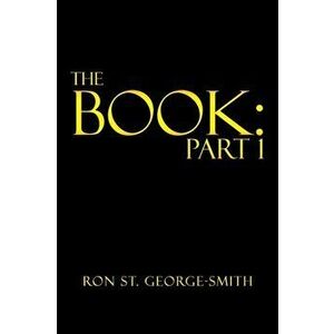 The Book. Part 1, Paperback - Ron St George-Smith imagine