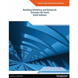 Reading Statistics and Research: Pearson New International Edition. 6 ed, Paperback - Schuyler Huck imagine