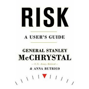Risk: A User's Guide, Hardcover - Stanley McChrystal imagine