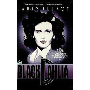The Black Dahlia, Hardcover - James Ellroy imagine