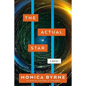 The Actual Star, Hardcover - Monica Byrne imagine