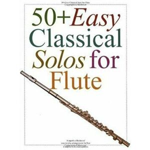 50+ Easy Classical Solos for Flute - Hal Leonard Publishing Corporation imagine