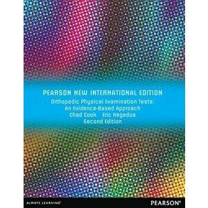 Orthopedic Physical Examination Tests: Pearson New International Edition. An Evidence-Based Approach, 2 ed, Paperback - Eric Hegedus imagine