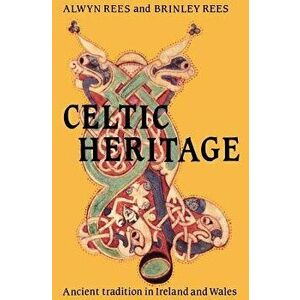Celtic Heritage, Paperback - Alwyn Rees imagine