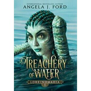 Treachery of Water, Hardcover - Angela J. Ford imagine