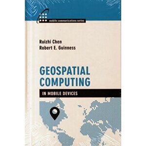 Geospatial Computing in Mobile Devices. Unabridged ed, Hardback - Robert Guinness imagine