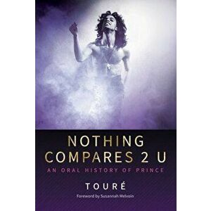 Nothing Compares 2 U: An Oral History of Prince, Hardcover - *** imagine