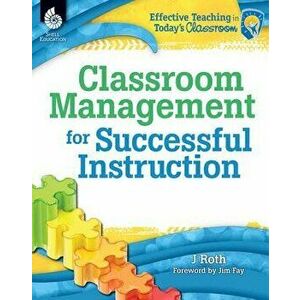 Classroom Management for Successful Instruction, Paperback - J. Thomas Roth imagine
