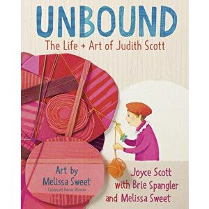 Unbound: The Life and Art of Judith Scott, Library Binding - Joyce Scott imagine