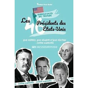 Les 46 présidents des États-Unis: Leur histoire, leur réussite et leur héritage - Édition augmentée (livre de l'Histoire américaine pour les jeunes, l imagine