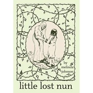 Little Lost Nun, Paperback - Melinda Johnson imagine