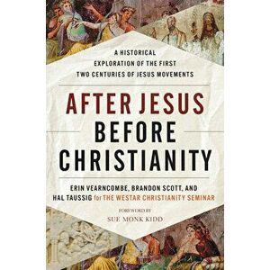 After Jesus Before Christianity: A Historical Exploration of the First Two Centuries of Jesus Movements, Hardcover - Erin Vearncombe imagine