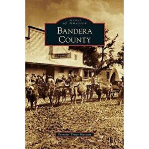 Bandera County, Hardcover - *** imagine