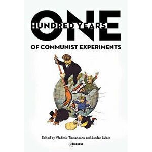 One Hundred Years of Communist Experiments, Hardcover - Vladimir Tismaneanu imagine