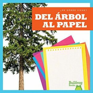 del Árbol Al Papel (from Tree to Paper), Library Binding - Avery Toolen imagine