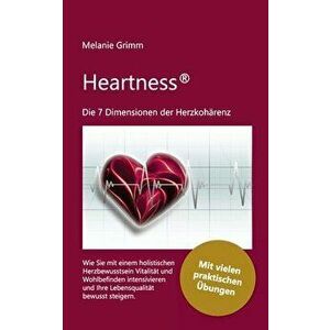 Heartness: Die 7 Dimensionen der Herzkohärenz, Paperback - Melanie Grimm imagine