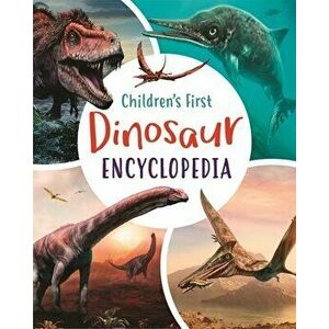 Children's First Dinosaur Encyclopedia, Hardcover - Claudia Martin imagine
