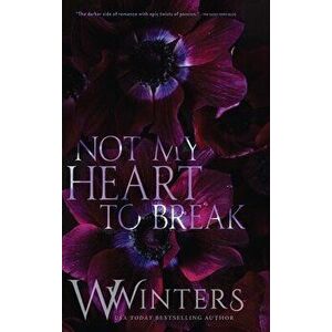 Not My Heart to Break: Merciless World Series Book 3, Hardcover - W. Winters imagine