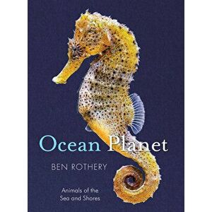 Ocean Planet: Animals of the Sea and Shore, Hardcover - Ben Rothery imagine