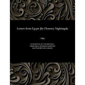 Letters from Egypt: [by Florence Nightingale, Paperback - Florence Nightingale imagine