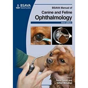 BSAVA Manual of Canine and Feline Ophthalmology, Paperback - David Gould imagine