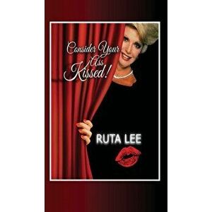 Consider Your Ass Kissed, Hardcover - Ruta Lee imagine