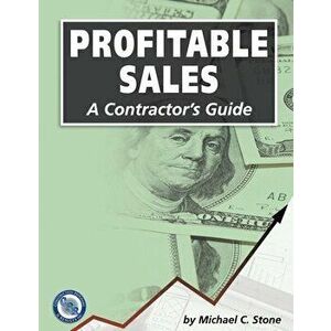 Profitable Sales: A Contractor's Guide, Paperback - Michael C. Stone imagine
