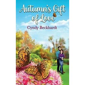 Autumn's Gift of Love, Hardcover - Cyndy Beckhardt imagine