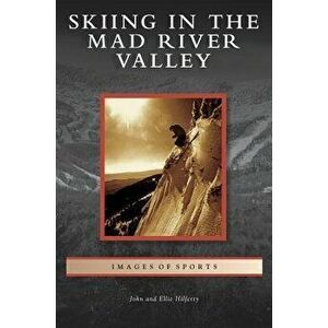 Skiing in the Mad River Valley, Hardcover - John Hilferty imagine