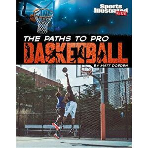 The Paths to Pro Basketball, Hardcover - Matt Doeden imagine