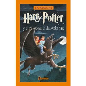 Harry Potter Y El Prisionero de Azkaban / Harry Potter and the Prisoner of Azkaban, Hardcover - J. K. Rowling imagine