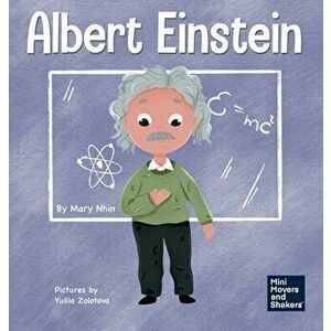 Albert Einstein: A Kid's Book About Thinking and Using Your Imagination, Hardcover - Mary Nhin imagine