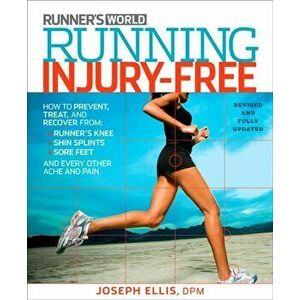 Running Injury-Free. How to Prevent, Treat, and Recover From Runner's Knee, Shin Splints, Sore Feet and Every Other Ache and Pain, Paperback - Joseph imagine