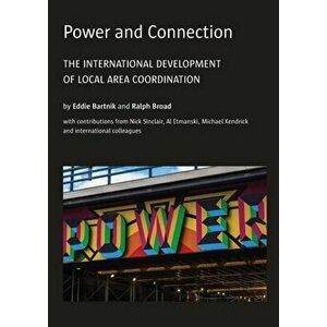 Power and Connection: The International Development of Local Area Coordination, Paperback - Eddie Bartnik imagine