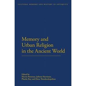 Memory and Urban Religion in the Ancient World, Paperback - *** imagine
