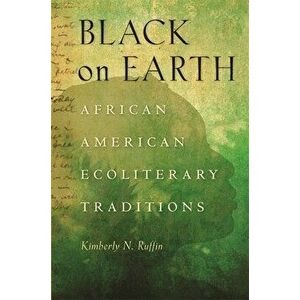 Black on Earth, Paperback - Kimberly N. Ruffin imagine