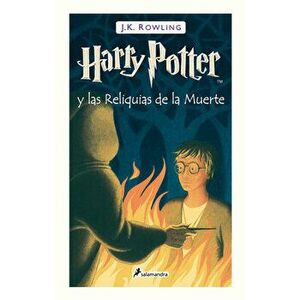 Harry Potter Y Las Reliquias de la Muerte / Harry Potter and the Deathly Hallows, Hardcover - J. K. Rowling imagine