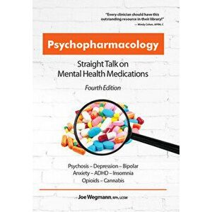 Psychopharmacology: Straight Talk on Mental Health Medications, Paperback - Joseph Wegmann imagine