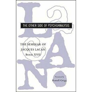 The Seminar of Jacques Lacan: The Other Side of Psychoanalysis, Hardcover - Jacques Lacan imagine