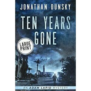 Ten Years Gone, Paperback - Jonathan Dunsky imagine