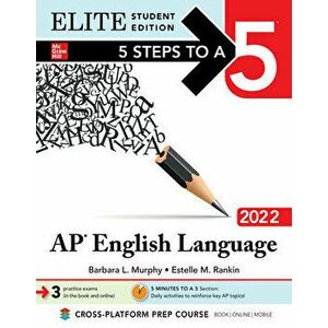 5 Steps to a 5: AP English Language 2022 Elite Student Edition, Paperback - Barbara Murphy imagine