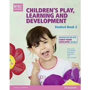BTEC Level 3 National Children's Play, Learning & Development Student Book 2 (Early Years Educator). Revised for the Early Years Educator, Paperback - imagine